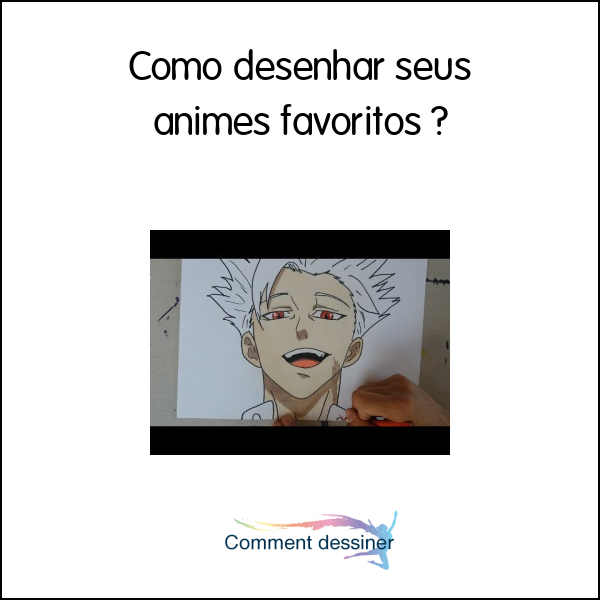 Como Desenhar Seus Animes Favoritos Como Desenhar